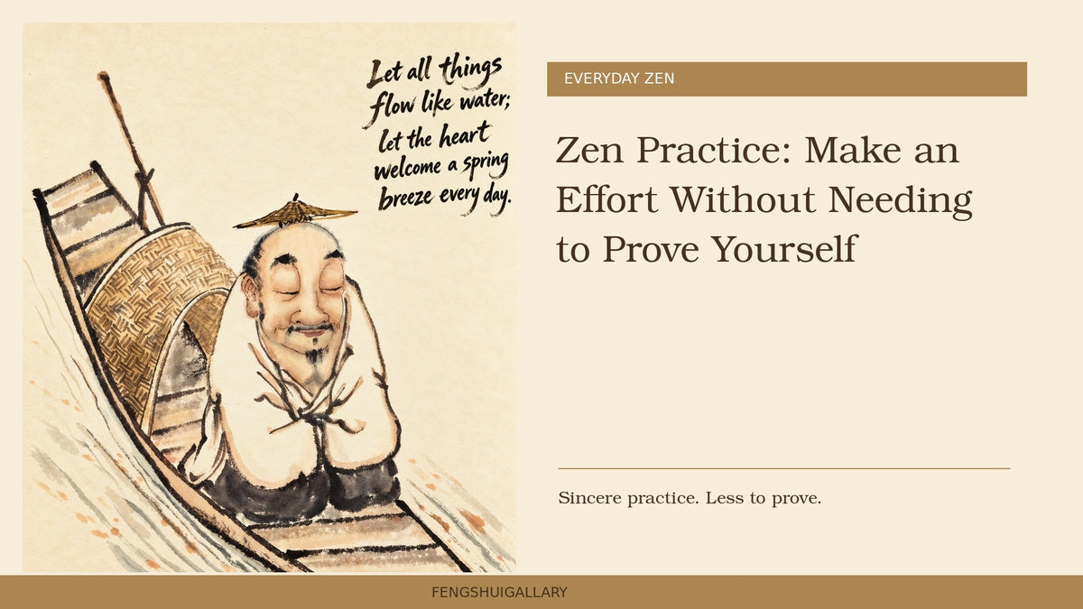 Zen Practice: Make an Effort Without Needing to Prove Yourself