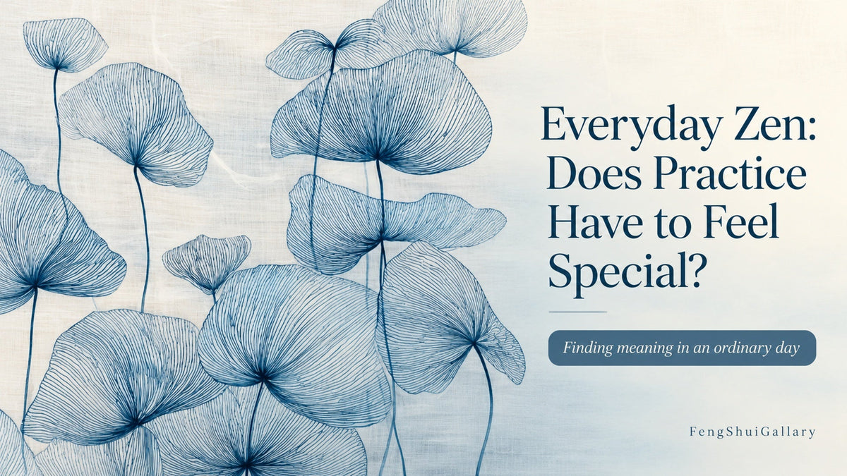 Everyday Zen: Does Practice Have to Feel Special?