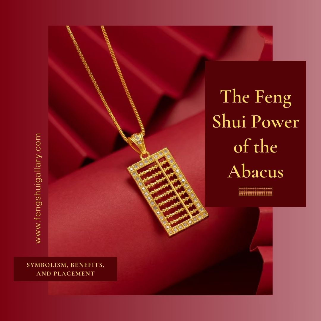 The Feng Shui Power of the Abacus: Symbolism, Benefits, and Placement