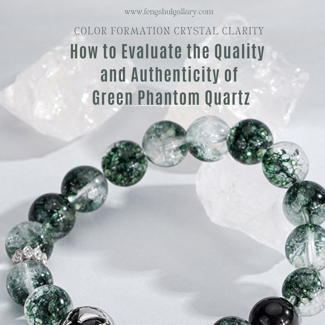 How to Evaluate the Quality and Authenticity of Green Phantom Quartz