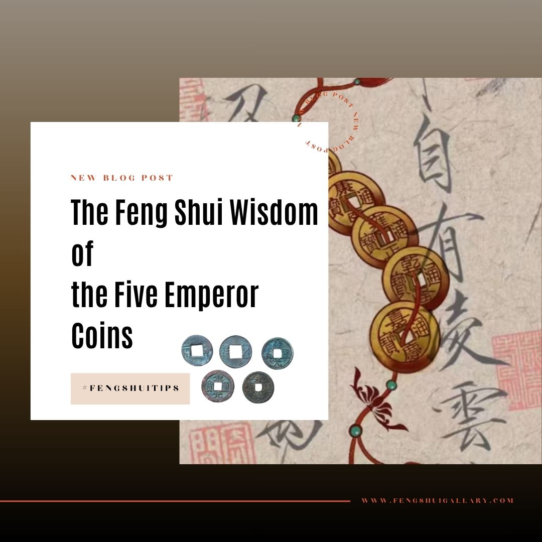 More Than Just Money: The Feng Shui Wisdom of the Five Emperor Coins