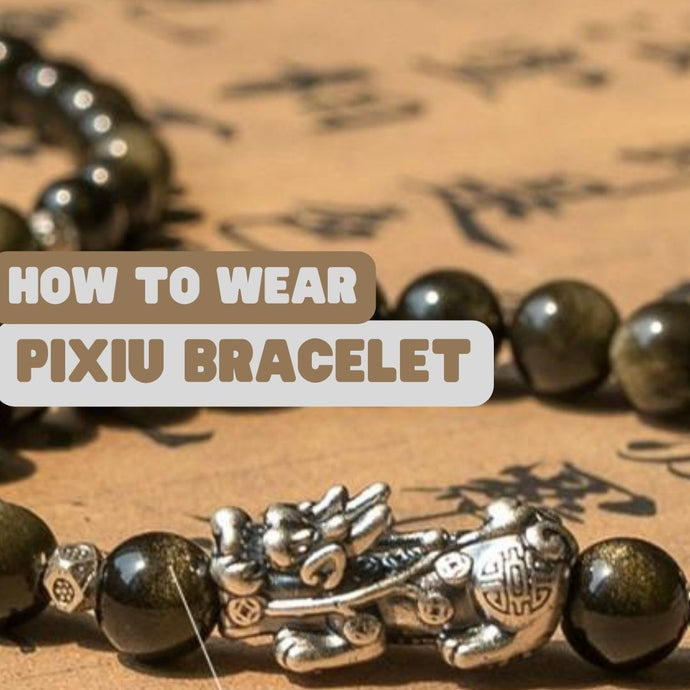 How to wear a pixiu bracelet correctly in 2024