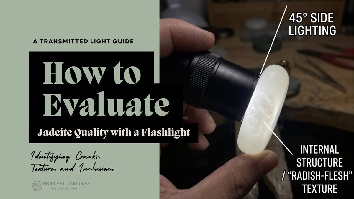 How to Evaluate Jadeite Quality with a Flashlight: A Transmitted Light Guide