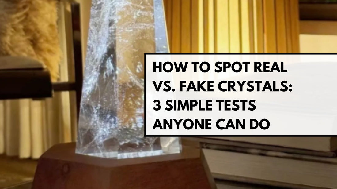 How to Tell If a Crystal Is Real or Fake: 3 Quick Authenticity Tests
