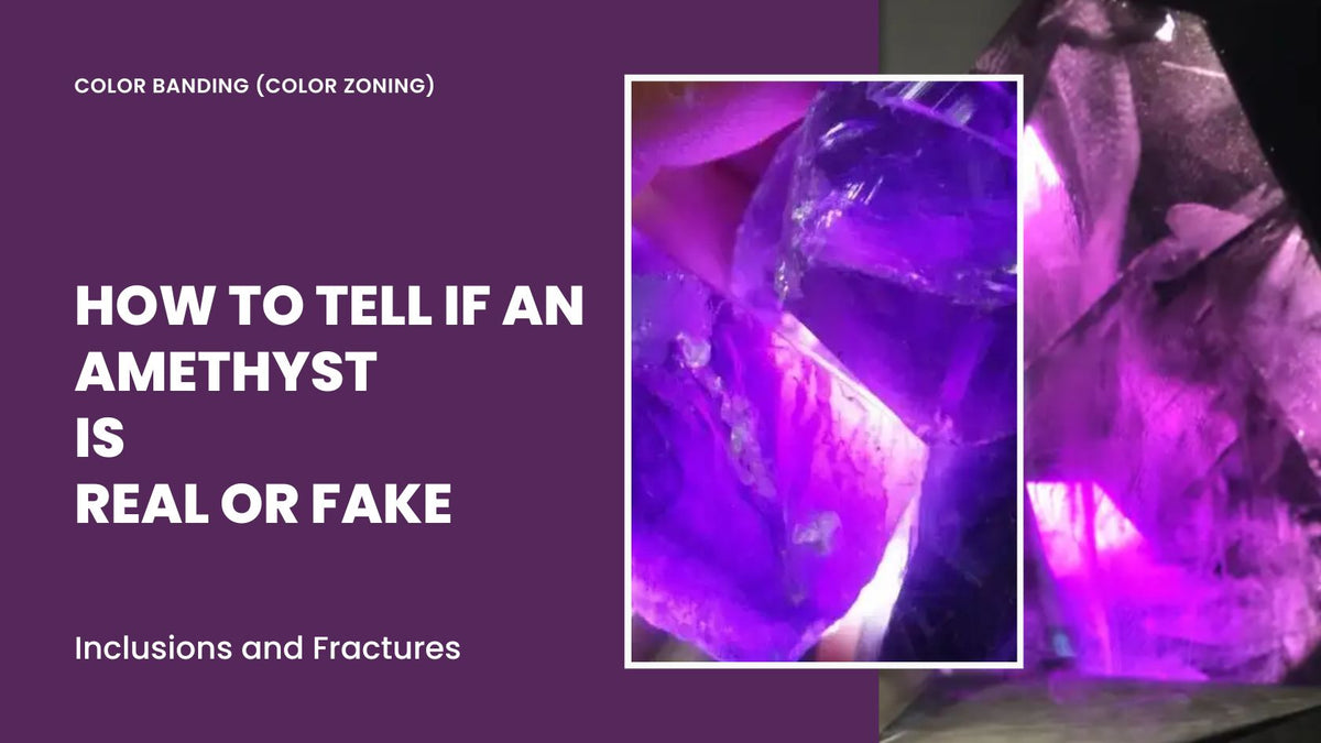 How to Tell if an Amethyst is Real or Fake