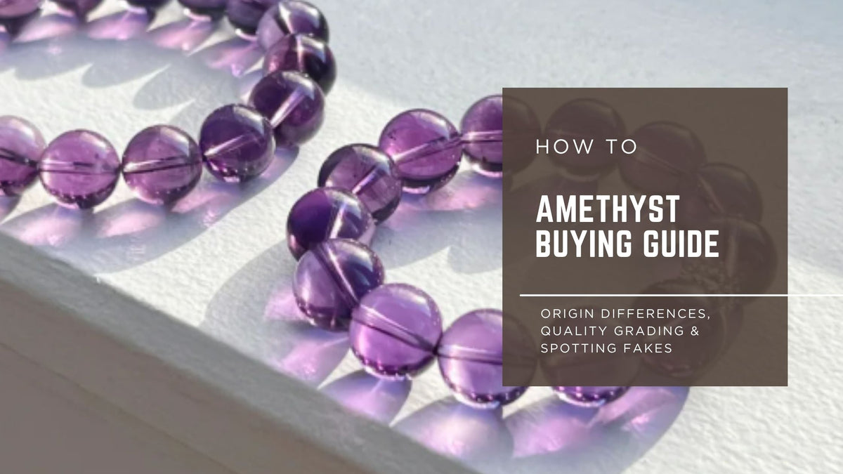 Amethyst Buying Guide: Origin Differences, Quality Grading & Spotting Fakes
