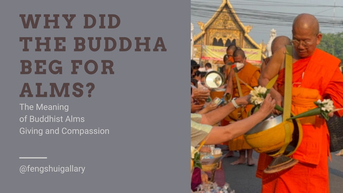 Why Did the Buddha Beg for Alms? The Meaning of Buddhist Alms Giving and Compassion