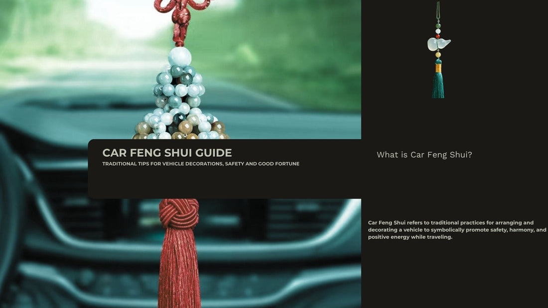 Car Feng Shui Guide: Traditional Tips for Vehicle Decorations, Safety and Good Fortune