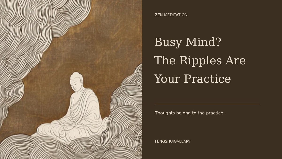 Zen meditation for a busy mind: the ripples are your practice