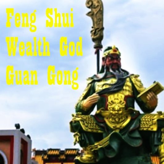 Feng Shui Wealth God : Guan Gong