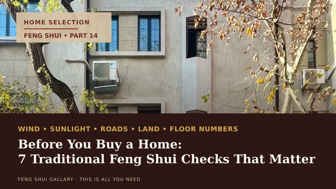 Seven traditional Feng Shui checks before choosing a home