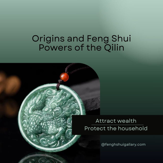Origins and Feng Shui Powers of the Qilin