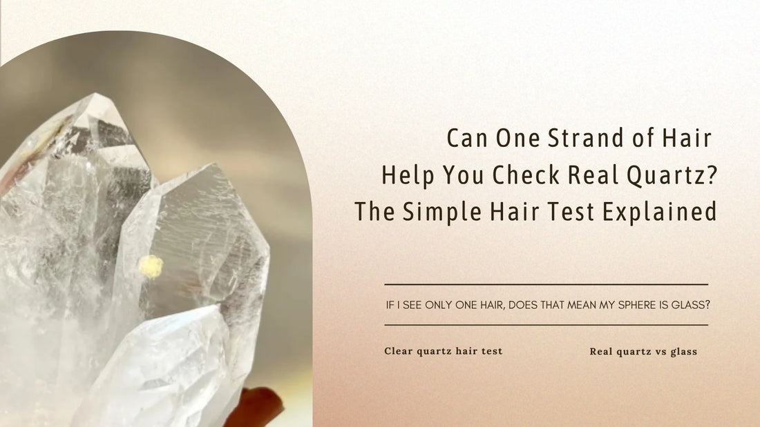 Can One Strand of Hair Help You Check Real Quartz? The Simple Hair Test Explained